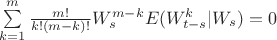 $\sum\limits_{k=1}^{m}\frac{ m! }{ k!(m-k)! }W_s^{m-k} E(W_{t-s}^k|W_s)=0$
