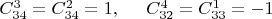 $C^3_{34}=C^2_{34}=1,\hspace{5mm} C^4_{32}=C^1_{33}=-1$