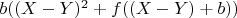 $b  ((X-Y)^2 + f   ((X-Y) + b))$