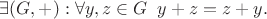 $\exists (G, +): \forall y, z\in G \;\;  y+z=z+y.$