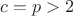 $c=p>2$