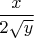 $\dfrac{x}{2\sqrt{y}}$