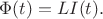 $\Phi (t)=LI(t).$