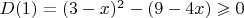 $D(1) = (3 - x)^2 - (9 - 4x) \geqslant 0
