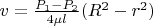 $v=\frac{P_1-P_2}{4\mu l}(R^2-r^2)$