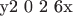 y2  0  2      6x