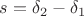 $s=\delta_2-\delta_1$
