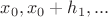 $x_0, x_0+h_1, ...$