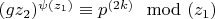 $(gz_2)^{\psi (z_1)} \equiv p^{(2k)} \mod (z_1)$