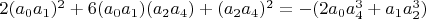 $2 (a_0 a_1)^2+6 (a_0 a_1)(a_2 a_4)+(a_2 a_4)^2=-(2 a_0 a_4^3+a_1 a_2^3)$