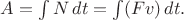 $A=\int N\,dt=\int(Fv)\,dt.$