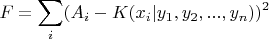 $$F = \sum\limits_{i}(A_i - K(x_i | y_1, y_2, ..., y_n))^2$$