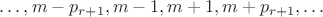 $ &hellip;, m-p_{r+1}, m-1, m+1, m+p_{r+1},&hellip;$