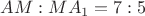 $AM:MA_1=7:5$