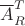 $\overline A^T_R$