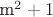 {m^2} + 1