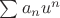 $\sum a_nu^n$