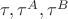 $\tau ,\tau ^A,\tau ^B$