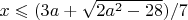 $x \leqslant (3a+\sqrt{2a^2-28})/7$