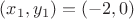 $(x_1, y_1)=(-2,0)$