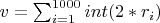 $v=\sum_{i=1}^{1000} int(2*r_i)$