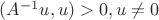 $(A^{-1}u,u) > 0, u \ne 0$