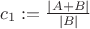 $c_1:=\frac{|A+B|}{|B|}$