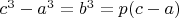 $c^3-a^3=b^3=p(c-a)$