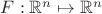 $F: \mathbb R^n \mapsto \mathbb R^n$