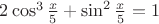$2\cos^3\frac{x}{5}+\sin^2\frac{x}{5}=1$