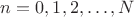 $\[n = 0,1,2, \ldots ,N\]$