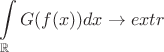 $$
\int\limits_{\mathbb{R}}{G(f(x))}{dx} \rightarrow extr
$$