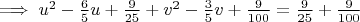 $\implies u^2-\frac{6}{5}u+\frac{9}{25}+v^2-\frac{3}{5}v+\frac{9}{100}=\frac{9}{25}+\frac{9}{100}$