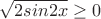 $\sqrt{2sin2x}\ge 0$