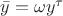 $\bar{y}=\omega y^\tau$
