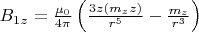 $B_{1z}=\frac{\mu_0}{4\pi}\left(\frac{3z(m_z z)}{r^5}-\frac{m_z}{r^3}\right)$