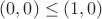 $(0,0)\leq (1,0)$