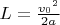 $L=\frac{{v_0}^2}{2a}$