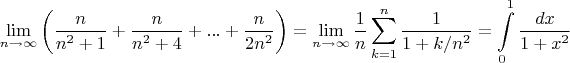 $$
\mathop {\lim }\limits_{n \to \infty } \left( {\frac{n}
{{n^2  + 1}} + \frac{n}
{{n^2  + 4}} + ... + \frac{n}
{{2n^2 }}} \right) = \mathop {\lim }\limits_{n \to \infty } \frac{1}
{n}\sum\limits_{k = 1}^n {\frac{1}
{{1 + k/n^2 }}}  = \int\limits_0^1 {\frac{{dx}}
{{1 + x^2 }}} 
$$