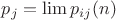 $p_j=\lim p_{ij}(n)$