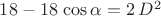 $18-18\,\cos\alpha=2\,D^2$