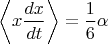 $\left\langle x\dfrac{dx}{dt}\right\rangle =\dfrac{1}{6}\alpha$