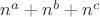 $n^a+n^b+n^c$