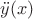 $\ddot{y}(x)$ $\ddot{y}(x)$