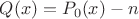 $Q(x)=P_0(x)-n$ $Q(x)=P_0(x)-n$