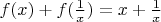 $ f(x)+ f(\frac1 x)=x+\frac1 x$