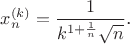 $$x_n^{(k)}=\frac 1{k^{1+\frac 1n}\sqrt{n}}\text{.}$$