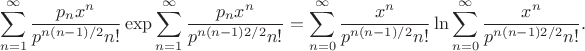 $$
\sum_{n=1}^\infty \frac{p_nx^n}{p^{n(n-1)/2}n!} \exp\sum_{n=1}^\infty \frac{p_nx^n}{p^{n(n-1)2/2}n!}=\sum_{n=0}^\infty \frac{x^n}{p^{n(n-1)/2}n!} \ln\sum_{n=0}^\infty \frac{x^n}{p^{n(n-1)2/2}n!}.
$$