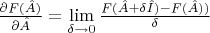 $\frac {\partial F(\hat A)}{\partial \hat A}=\lim\limits_{\delta \to 0}\frac{F(\hat A + \delta \hat I) - F(\hat A))}{\delta}$
