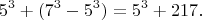 $$5^3+(7^3-5^3)=5^3+217.$$